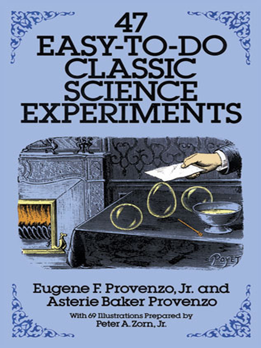 Title details for 47 Easy-to-Do Classic Science Experiments by Eugene F. Provenzo - Wait list